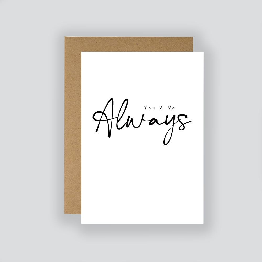 You & Me Always Card / Greeting Card / Anniversary / Love / Just Because