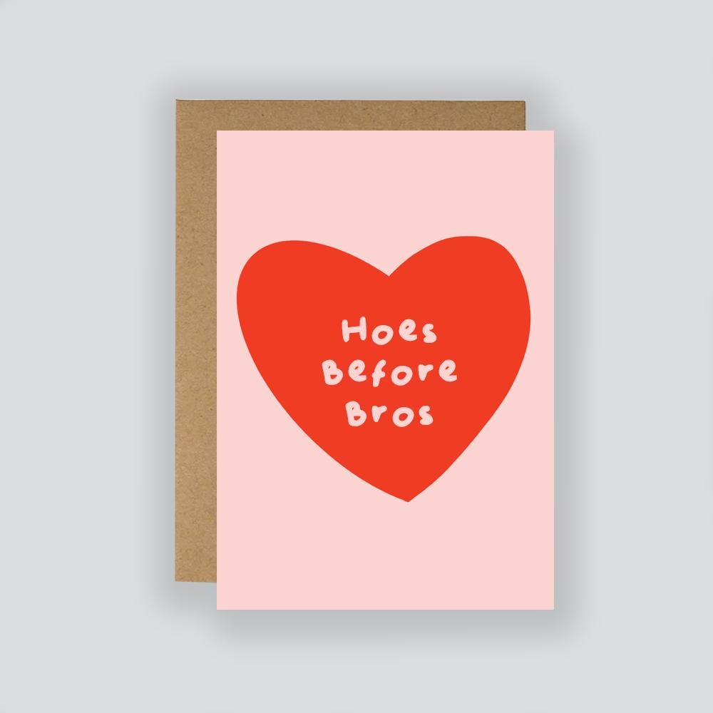 Funny Valentine's Day Card | Hoes Before Bros, Cheeky Love